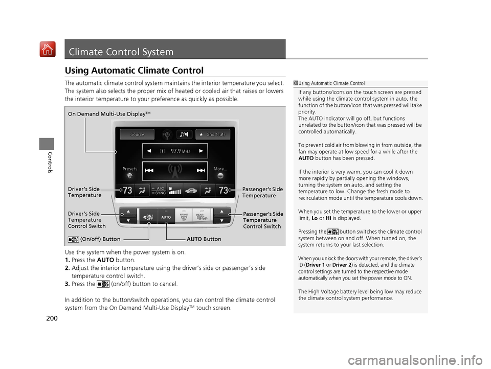 Acura RLX HYBRID 2019 Owners Manual 200
Controls
Climate Control System
Using Automatic Climate Control
The automatic climate control system maintains the interior temperature you select.
The system also selects the proper mix of heate Acura RLX HYBRID 2019 Owners Manual 200
Controls
Climate Control System
Using Automatic Climate Control
The automatic climate control system maintains the interior temperature you select.
The system also selects the proper mix of heate