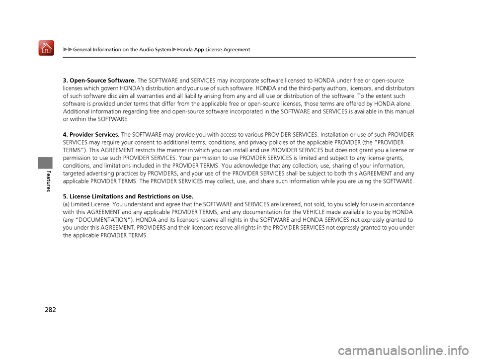 Acura RLX HYBRID 2019 Owners Manual 282
uuGeneral Information on the Audio System uHonda App License Agreement
Features
3. Open-Source Software. The SOFTWARE and SERVICES may incorporate softw are licensed to HONDA under free or open-s Acura RLX HYBRID 2019 Owners Manual 282
uuGeneral Information on the Audio System uHonda App License Agreement
Features
3. Open-Source Software. The SOFTWARE and SERVICES may incorporate softw are licensed to HONDA under free or open-s