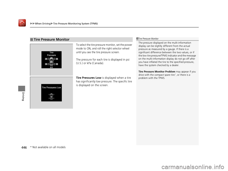 Acura RLX HYBRID 2019 Owners Manual uuWhen Driving uTire Pressure Monitoring System (TPMS)
446
Driving
To select the tire pressure monitor, set the power
mode to ON, and roll the right selector wheel
until you see the tire pressure sc Acura RLX HYBRID 2019 Owners Manual uuWhen Driving uTire Pressure Monitoring System (TPMS)
446
Driving
To select the tire pressure monitor, set the power
mode to ON, and roll the right selector wheel
until you see the tire pressure sc