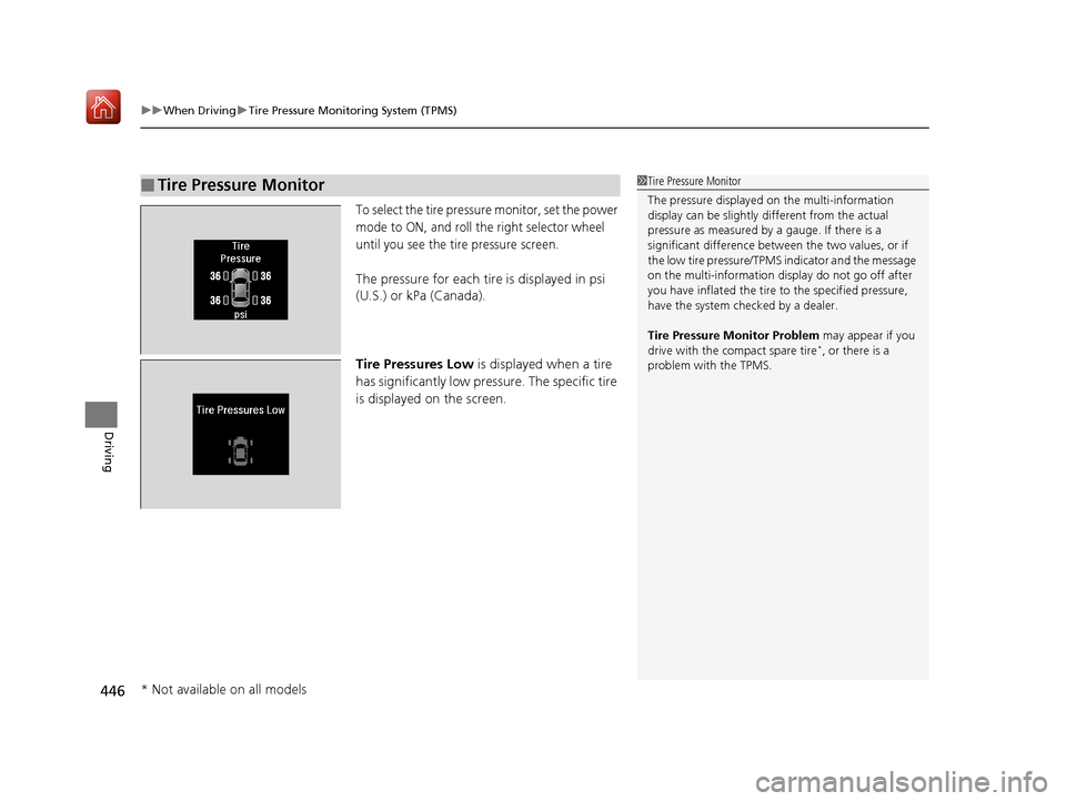 Acura RLX HYBRID 2019  Owners Manual uuWhen Driving uTire Pressure Monitoring System (TPMS)
446
Driving
To select the tire pressure monitor, set the power 
mode to ON, and roll the right selector wheel 
until you see the tire pressure sc