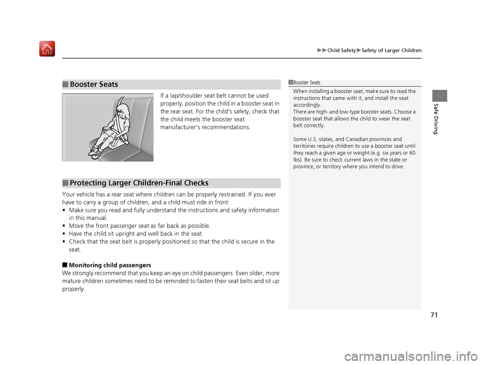 Acura RLX HYBRID 2019 Manual PDF 71
uuChild Safety uSafety of Larger Children
Safe DrivingIf a lap/shoulder seat belt cannot be used
properly, position the child in a booster seat in
the rear seat. For the child’s safety, check t Acura RLX HYBRID 2019 Manual PDF 71
uuChild Safety uSafety of Larger Children
Safe DrivingIf a lap/shoulder seat belt cannot be used
properly, position the child in a booster seat in
the rear seat. For the child’s safety, check t