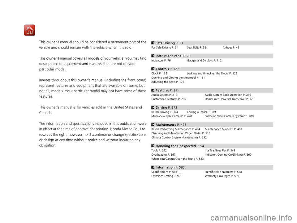 Acura RLX HYBRID 2018 Owners Manual Contents
This owner’s manual should be considered a permanent part of the
vehicle and should remain with the vehicle when it is sold.
This owner’s manual covers all models of your vehicle. You m Acura RLX HYBRID 2018 Owners Manual Contents
This owner’s manual should be considered a permanent part of the
vehicle and should remain with the vehicle when it is sold.
This owner’s manual covers all models of your vehicle. You m
