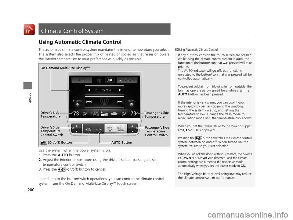 Acura RLX HYBRID 2018  Owners Manual 200
Controls
Climate Control System
Using Automatic Climate Control
The automatic climate control system maintains the interior temperature you select. 
The system also selects the proper mix of heate