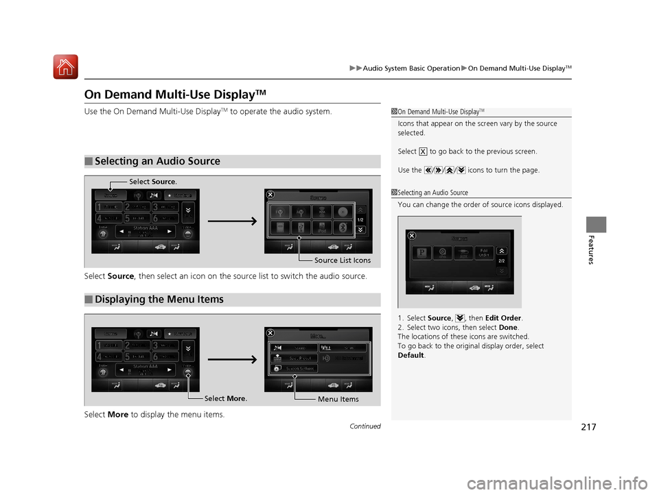 Acura RLX HYBRID 2018 Repair Manual 217
uuAudio System Basic Operation uOn Demand Multi-Use DisplayTM
Continued
Features
On Demand Multi-Use DisplayTM
Use the On Demand Multi-Use DisplayTM to operate the audio system.
Select Source , t Acura RLX HYBRID 2018 Repair Manual 217
uuAudio System Basic Operation uOn Demand Multi-Use DisplayTM
Continued
Features
On Demand Multi-Use DisplayTM
Use the On Demand Multi-Use DisplayTM to operate the audio system.
Select Source , t