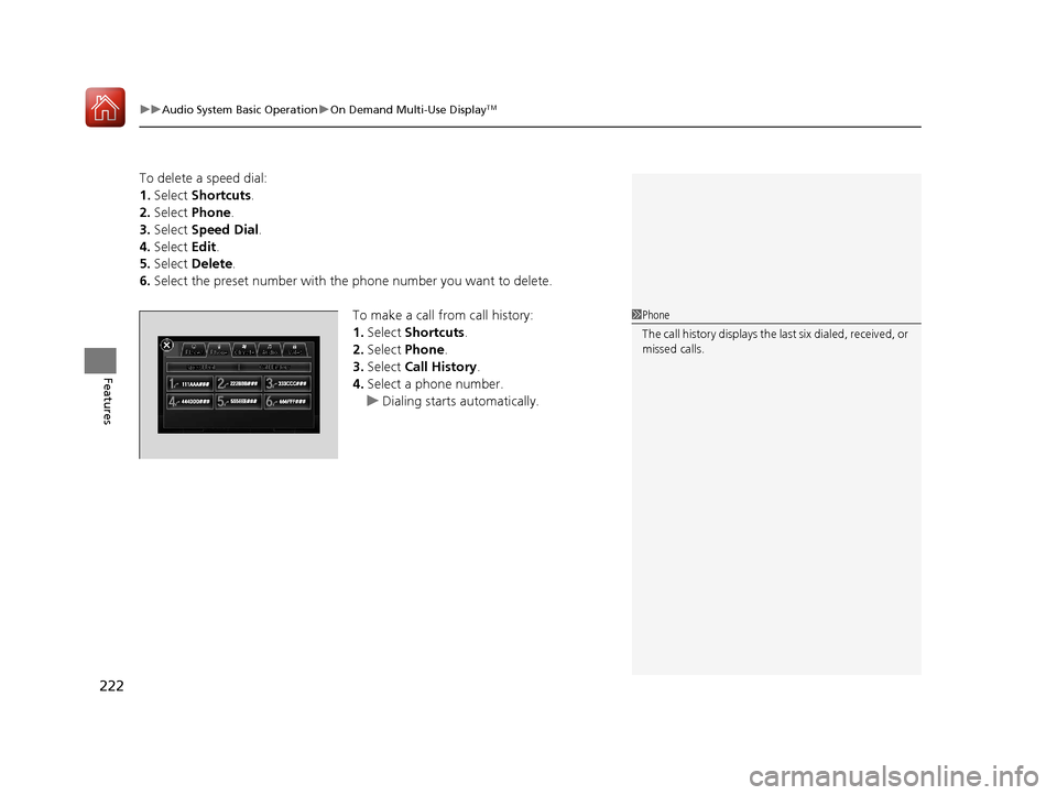 Acura RLX HYBRID 2018 Repair Manual uuAudio System Basic Operation uOn Demand Multi-Use DisplayTM
222
Features
To delete a speed dial:
1. Select Shortcuts .
2. Select Phone .
3. Select Speed Dial .
4. Select Edit.
5. Select Delete. Acura RLX HYBRID 2018 Repair Manual uuAudio System Basic Operation uOn Demand Multi-Use DisplayTM
222
Features
To delete a speed dial:
1. Select Shortcuts .
2. Select Phone .
3. Select Speed Dial .
4. Select Edit.
5. Select Delete.