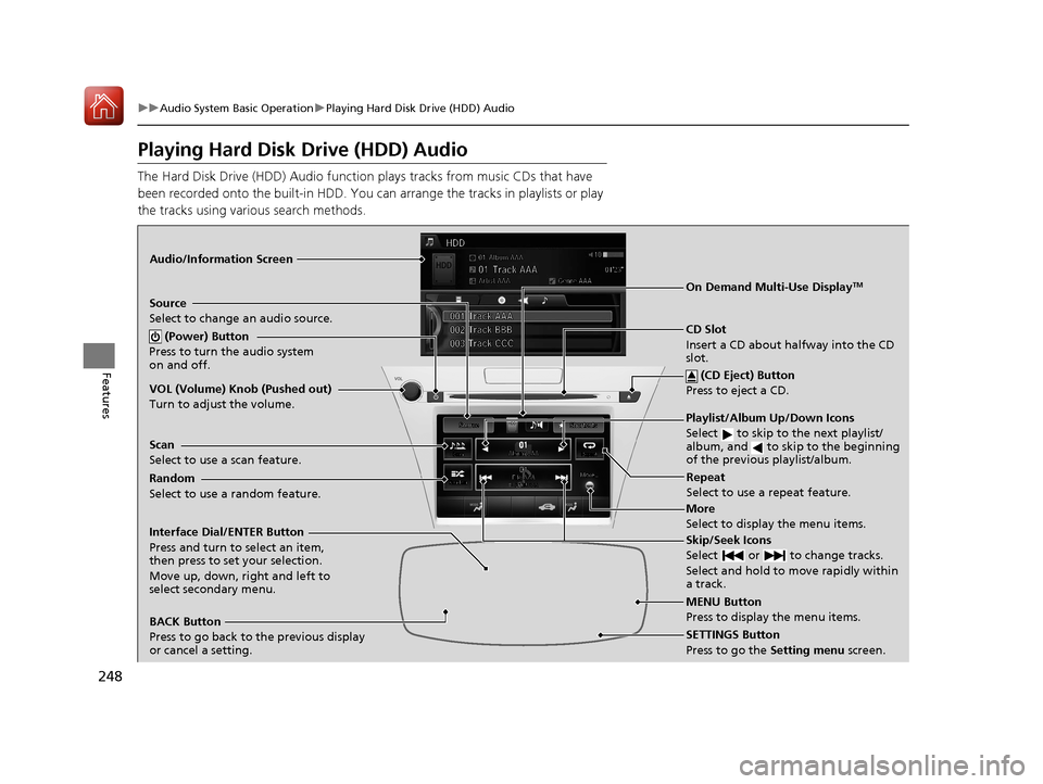 Acura RLX HYBRID 2018 Manual Online 248
uuAudio System Basic Operation uPlaying Hard Disk Drive (HDD) Audio
Features
Playing Hard Disk Drive (HDD) Audio
The Hard Disk Drive (HDD) Audio function plays tracks from music CDs that have
b Acura RLX HYBRID 2018 Manual Online 248
uuAudio System Basic Operation uPlaying Hard Disk Drive (HDD) Audio
Features
Playing Hard Disk Drive (HDD) Audio
The Hard Disk Drive (HDD) Audio function plays tracks from music CDs that have
b