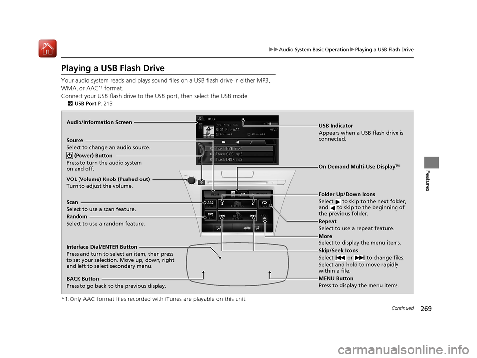 Acura RLX HYBRID 2018 Owners Manual 269
uuAudio System Basic Operation uPlaying a USB Flash Drive
Continued
Features
Playing a USB Flash Drive
Your audio system reads and plays sound files on a USB flash drive in either MP3,
WMA, or A Acura RLX HYBRID 2018 Owners Manual 269
uuAudio System Basic Operation uPlaying a USB Flash Drive
Continued
Features
Playing a USB Flash Drive
Your audio system reads and plays sound files on a USB flash drive in either MP3,
WMA, or A