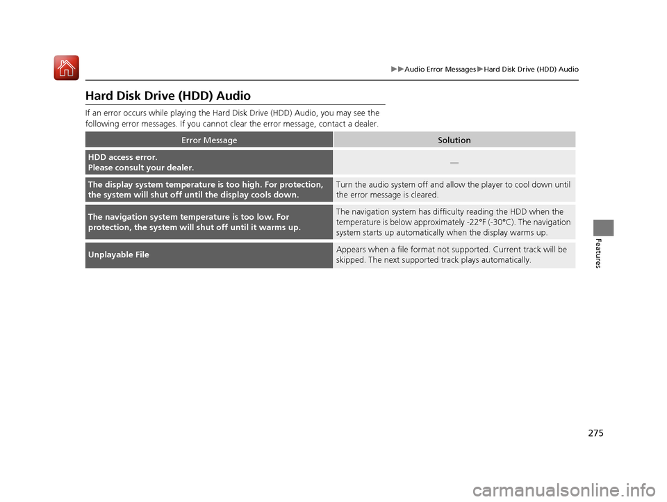 Acura RLX HYBRID 2018 User Guide 275
uuAudio Error Messages uHard Disk Drive (HDD) Audio
Features
Hard Disk Drive (HDD) Audio
If an error occurs while playing the Hard Disk Driv e (HDD) Audio, you may see the
following error messag Acura RLX HYBRID 2018 User Guide 275
uuAudio Error Messages uHard Disk Drive (HDD) Audio
Features
Hard Disk Drive (HDD) Audio
If an error occurs while playing the Hard Disk Driv e (HDD) Audio, you may see the
following error messag