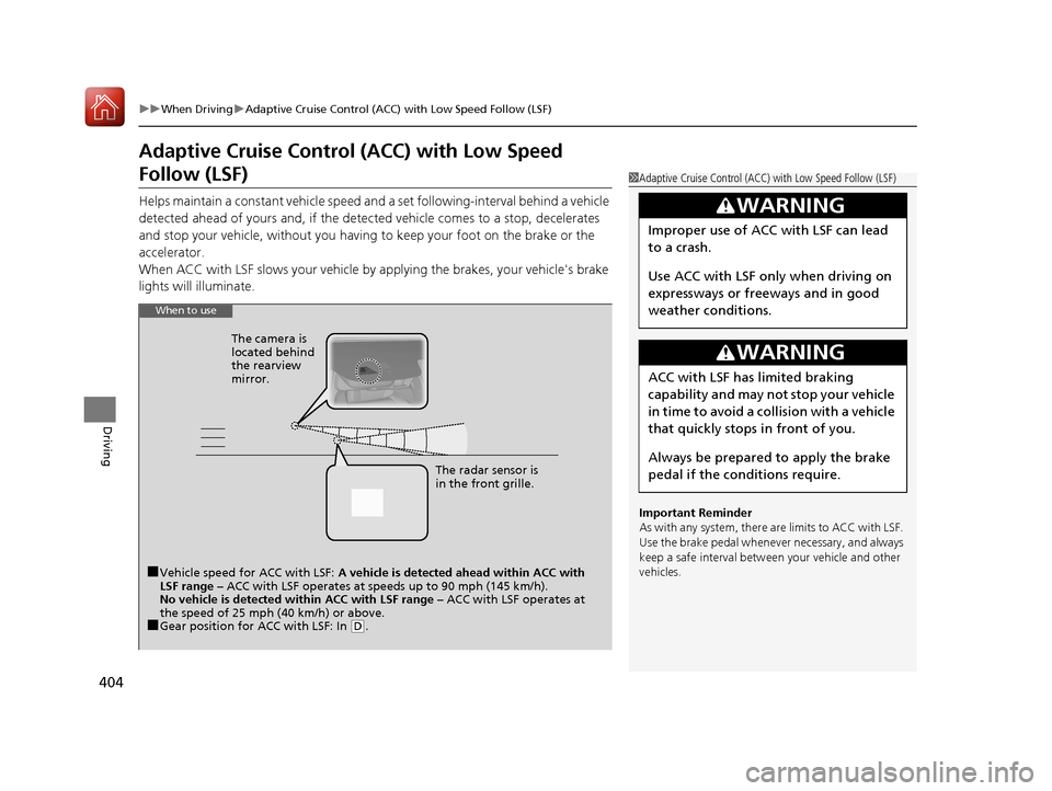 Acura RLX HYBRID 2018 Owners Manual 404
uuWhen Driving uAdaptive Cruise Control (ACC) with Low Speed Follow (LSF)
Driving
Adaptive Cruise Control (ACC) with Low Speed
Follow (LSF)
Helps maintain a constant vehicle speed an d a set fol Acura RLX HYBRID 2018 Owners Manual 404
uuWhen Driving uAdaptive Cruise Control (ACC) with Low Speed Follow (LSF)
Driving
Adaptive Cruise Control (ACC) with Low Speed
Follow (LSF)
Helps maintain a constant vehicle speed an d a set fol