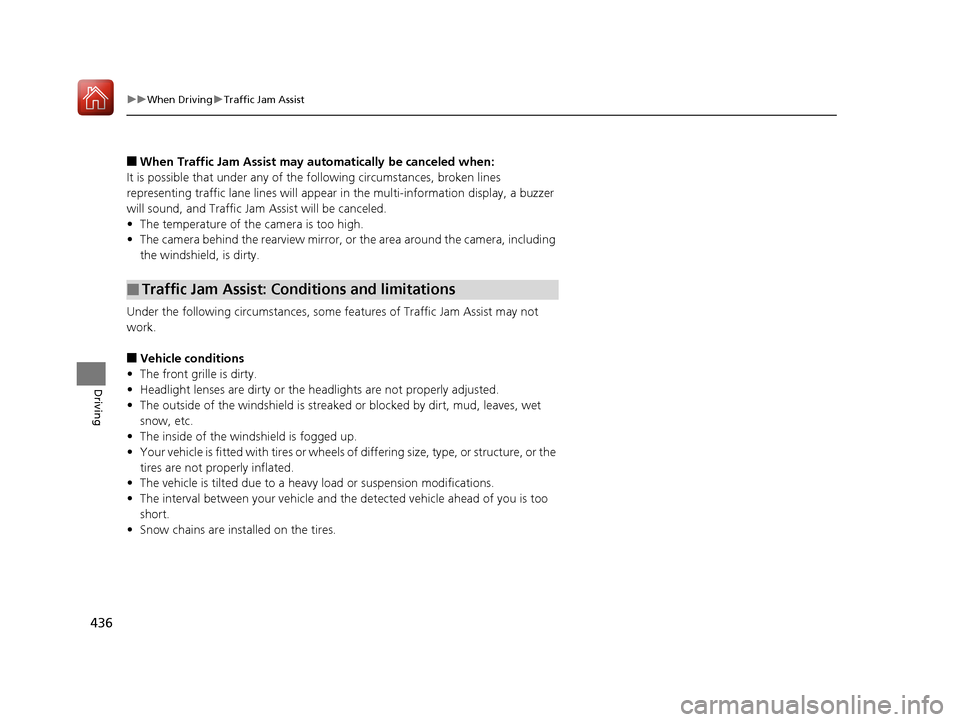Acura RLX HYBRID 2018 Owners Manual 436
uuWhen Driving uTraffic Jam Assist
Driving
■When Traffic Jam Assist may au tomatically be canceled when:
It is possible that under any of the following circumstances, broken lines
representing Acura RLX HYBRID 2018 Owners Manual 436
uuWhen Driving uTraffic Jam Assist
Driving
■When Traffic Jam Assist may au tomatically be canceled when:
It is possible that under any of the following circumstances, broken lines
representing