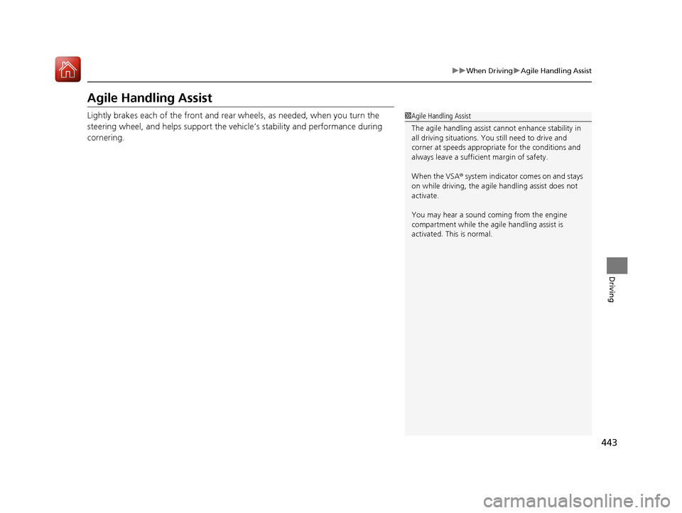 Acura RLX HYBRID 2018 Service Manual 443
uuWhen Driving uAgile Handling Assist
Driving
Agile Handling Assist
Lightly brakes each of the front and rear wheels, as needed, when you turn the
steering wheel, and helps support the vehi cle Acura RLX HYBRID 2018 Service Manual 443
uuWhen Driving uAgile Handling Assist
Driving
Agile Handling Assist
Lightly brakes each of the front and rear wheels, as needed, when you turn the
steering wheel, and helps support the vehi cle