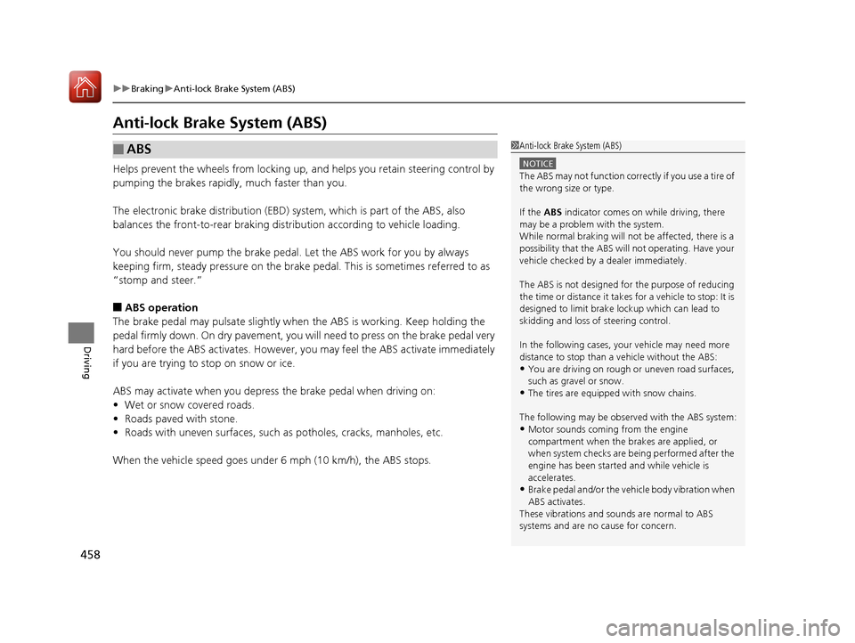 Acura RLX HYBRID 2018 Service Manual 458
uuBraking uAnti-lock Brake System (ABS)
Driving
Anti-lock Brake System (ABS)
Helps prevent the wheels from locking up, an d helps you retain steering control by
pumping the brakes rapidly, much f Acura RLX HYBRID 2018 Service Manual 458
uuBraking uAnti-lock Brake System (ABS)
Driving
Anti-lock Brake System (ABS)
Helps prevent the wheels from locking up, an d helps you retain steering control by
pumping the brakes rapidly, much f