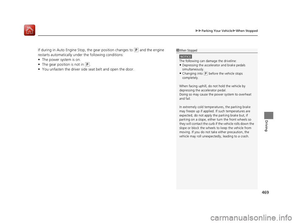 Acura RLX HYBRID 2018 Service Manual 469
uuParking Your Vehicle uWhen Stopped
Driving
If during in Auto Engine Stop, the gear position changes to (P and the engine
restarts automatically unde r the following conditions:
• The power sy Acura RLX HYBRID 2018 Service Manual 469
uuParking Your Vehicle uWhen Stopped
Driving
If during in Auto Engine Stop, the gear position changes to (P and the engine
restarts automatically unde r the following conditions:
• The power sy