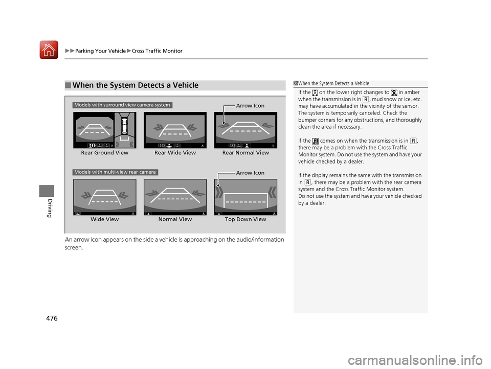Acura RLX HYBRID 2018 Owners Manual uuParking Your Vehicle uCross Traffic Monitor
476
Driving
An arrow icon appears on the side a vehicle is approaching on the audio/information
screen.
■When the System Detects a Vehicle1When the Sys Acura RLX HYBRID 2018 Owners Manual uuParking Your Vehicle uCross Traffic Monitor
476
Driving
An arrow icon appears on the side a vehicle is approaching on the audio/information
screen.
■When the System Detects a Vehicle1When the Sys