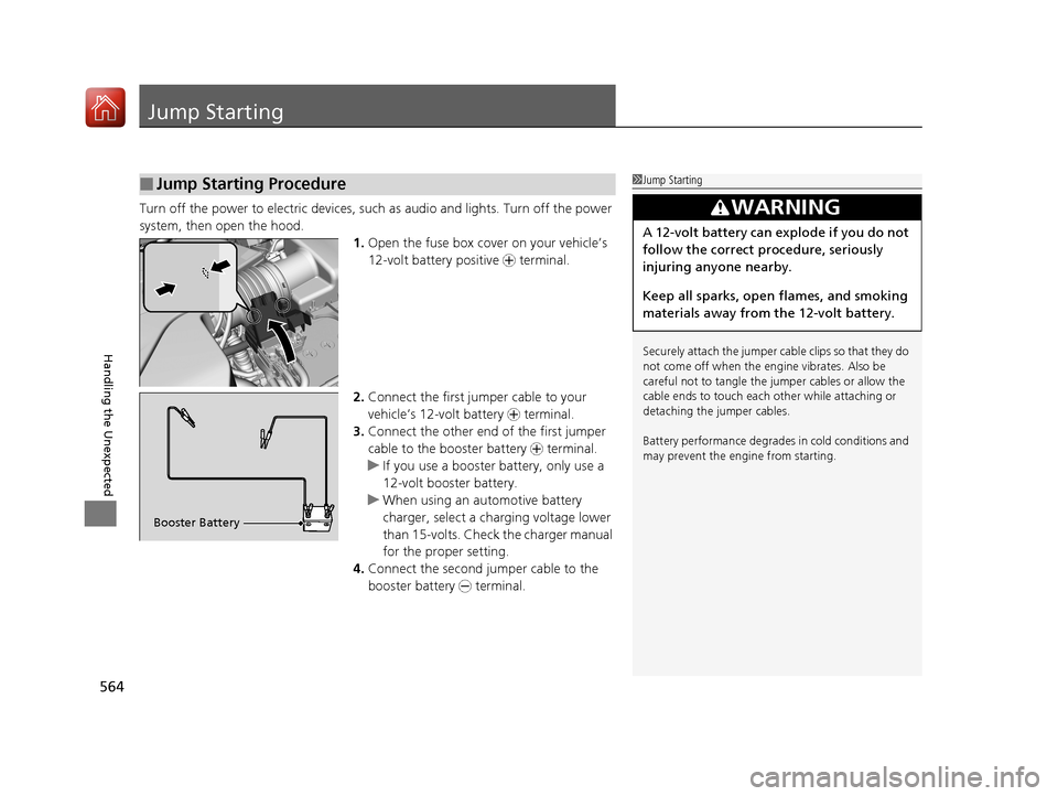 Acura RLX HYBRID 2018 Owners Manual 564
Handling the Unexpected
Jump Starting
Turn off the power to electric devices, such as audio and lights. Turn off the power
system, then open the hood.1.Open the fuse box cover on your vehicle’s Acura RLX HYBRID 2018 Owners Manual 564
Handling the Unexpected
Jump Starting
Turn off the power to electric devices, such as audio and lights. Turn off the power
system, then open the hood.1.Open the fuse box cover on your vehicle’s