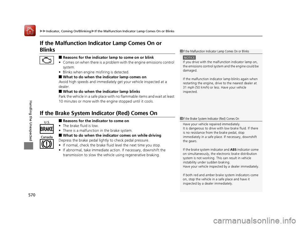 Acura RLX HYBRID 2018 User Guide 570
uuIndicator, Coming On/Blinking uIf the Malfunction Indicato r Lamp Comes On or Blinks
Handling the Unexpected
If the Malfunction Indicator Lamp Comes On or
Blinks
■Reasons for the indicator la Acura RLX HYBRID 2018 User Guide 570
uuIndicator, Coming On/Blinking uIf the Malfunction Indicato r Lamp Comes On or Blinks
Handling the Unexpected
If the Malfunction Indicator Lamp Comes On or
Blinks
■Reasons for the indicator la