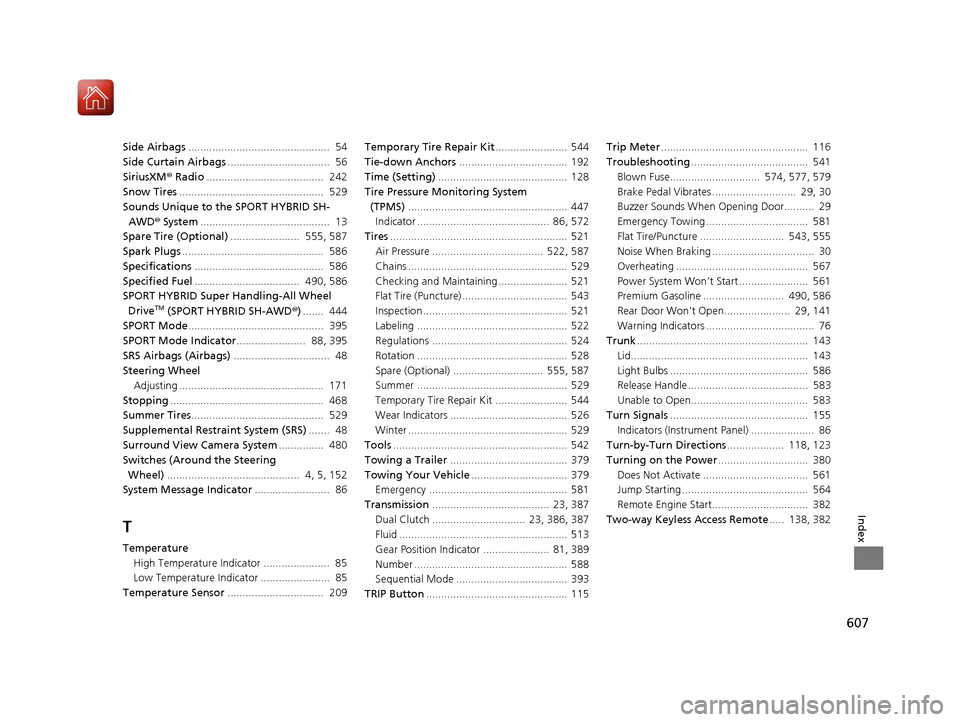 Acura RLX HYBRID 2018 Owners Manual 607
Index
Side Airbags............................................... 54
Side Curtain Airbags .................................. 56
SiriusXM ® Radio ....................................... 242
Sno Acura RLX HYBRID 2018 Owners Manual 607
Index
Side Airbags............................................... 54
Side Curtain Airbags .................................. 56
SiriusXM ® Radio ....................................... 242
Sno