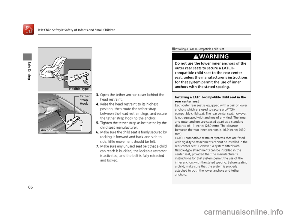 Acura RLX HYBRID 2018 Repair Manual uuChild Safety uSafety of Infants and Small Children
66
Safe Driving
3. Open the tether anchor cover behind the
head restraint.
4. Raise the head restraint to its highest
position, then rout e the t Acura RLX HYBRID 2018 Repair Manual uuChild Safety uSafety of Infants and Small Children
66
Safe Driving
3. Open the tether anchor cover behind the
head restraint.
4. Raise the head restraint to its highest
position, then rout e the t