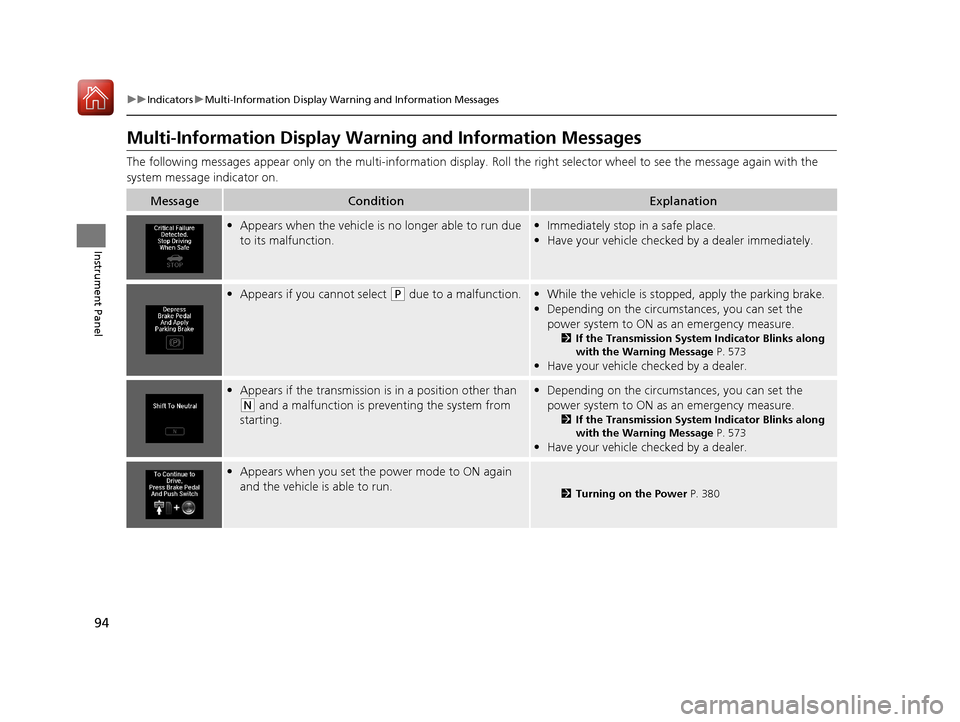 Acura RLX HYBRID 2018 User Guide 94
uuIndicators uMulti-Information Display Warn ing and Information Messages
Instrument Panel
Multi-Information Display Warn ing and Information Messages
The following messages appear only on the mult Acura RLX HYBRID 2018 User Guide 94
uuIndicators uMulti-Information Display Warn ing and Information Messages
Instrument Panel
Multi-Information Display Warn ing and Information Messages
The following messages appear only on the mult