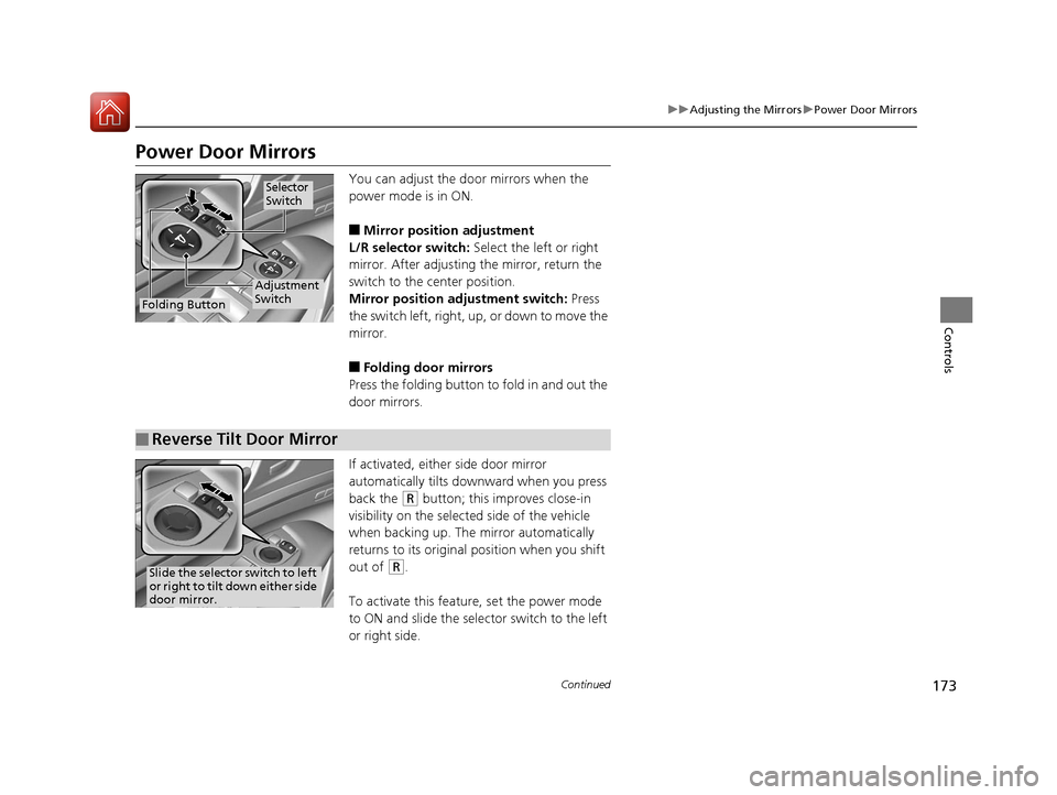 Acura RLX Hybrid 2016 Owners Manual 173
uuAdjusting the Mirrors uPower Door Mirrors
Continued
Controls
Power Door Mirrors
You can adjust the door mirrors when the
power mode is in ON.
■Mirror position adjustment
L/R selector switch: Acura RLX Hybrid 2016 Owners Manual 173
uuAdjusting the Mirrors uPower Door Mirrors
Continued
Controls
Power Door Mirrors
You can adjust the door mirrors when the
power mode is in ON.
■Mirror position adjustment
L/R selector switch:
