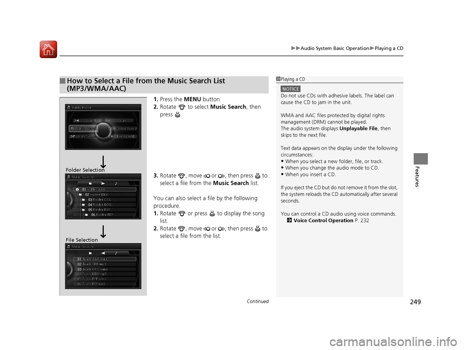 Acura RLX Hybrid 2016 Workshop Manual Continued249
uuAudio System Basic Operation uPlaying a CD
Features
1. Press the MENU button.
2. Rotate to select Music Search, then
press .
3. Rotate , move or , then press to
select a fil Acura RLX Hybrid 2016 Workshop Manual Continued249
uuAudio System Basic Operation uPlaying a CD
Features
1. Press the MENU button.
2. Rotate to select Music Search, then
press .
3. Rotate , move or , then press to
select a fil