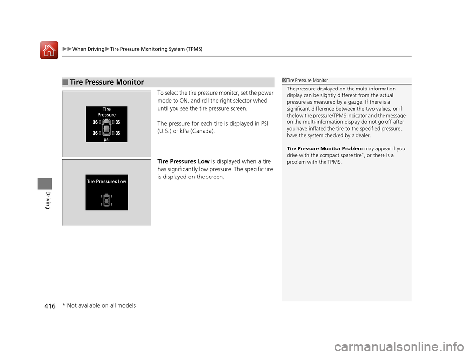 Acura RLX Hybrid 2016  Owners Manual uuWhen Driving uTire Pressure Monitoring System (TPMS)
416
Driving
To select the tire pressure monitor, set the power 
mode to ON, and roll the right selector wheel 
until you see the tire pressure sc