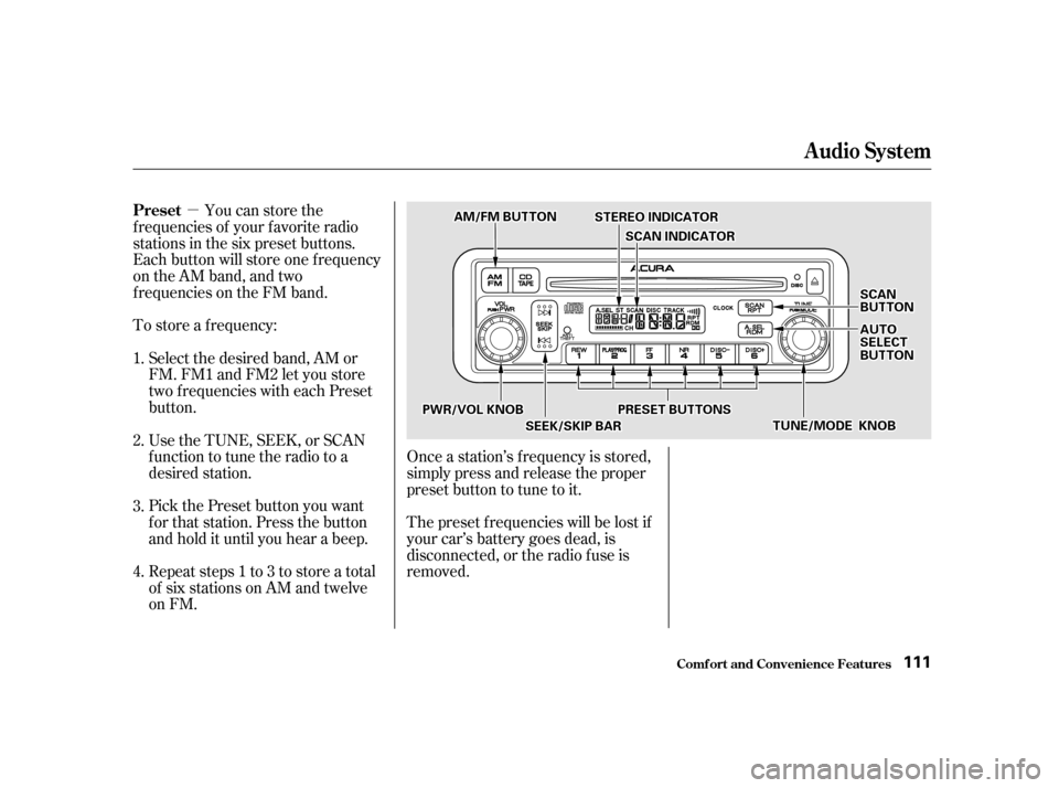 Acura RSX 2002  Owners Manual µ
Repeat steps 1 to 3 to store a total
of six stations on AM and twelve
on FM. Pick the Preset button you want
for that station. Press the button
and hold it until you hear a beep. Select the desire