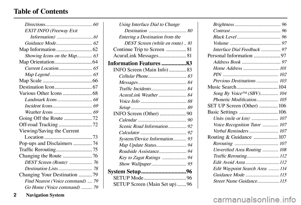 Acura TL 2012  Navigation Manual Table of Contents 
2 Navigation System 
Directions ....................................... 60
EXIT INFO (Freeway Exit  Information)  ..............................61
Guidance Mode ....................