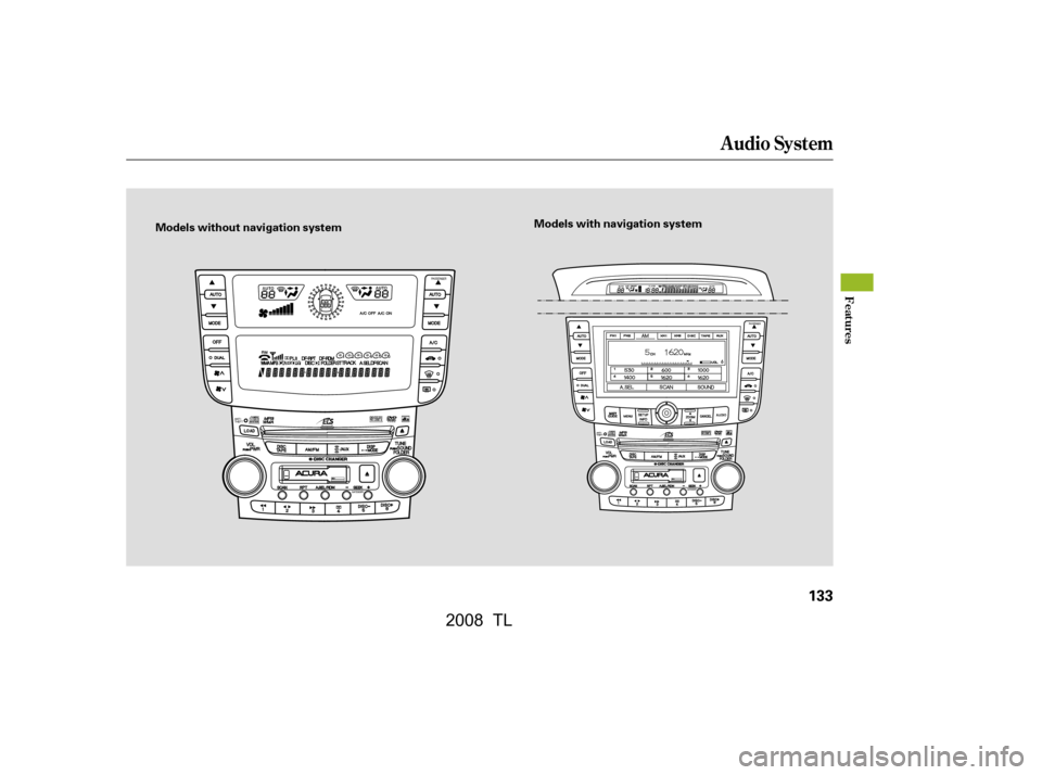 Acura TL 2008  Owners Manual Audio System
Features
133
Models without navigation systemModels with navigation system
\f—\f—
y
\fy
(%\fy\f
y
 2008  TL   