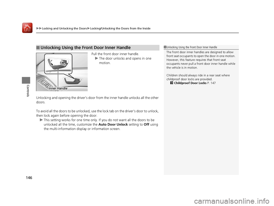 Acura TLX 2020 Workshop Manual uuLocking and Unlocking the Doors uLocking/Unlocking the Doors from the Inside
146
Controls
Pull the front door inner handle.
u The door unlocks and opens in one
motion.
Unlocking and opening the dri Acura TLX 2020 Workshop Manual uuLocking and Unlocking the Doors uLocking/Unlocking the Doors from the Inside
146
Controls
Pull the front door inner handle.
u The door unlocks and opens in one
motion.
Unlocking and opening the dri