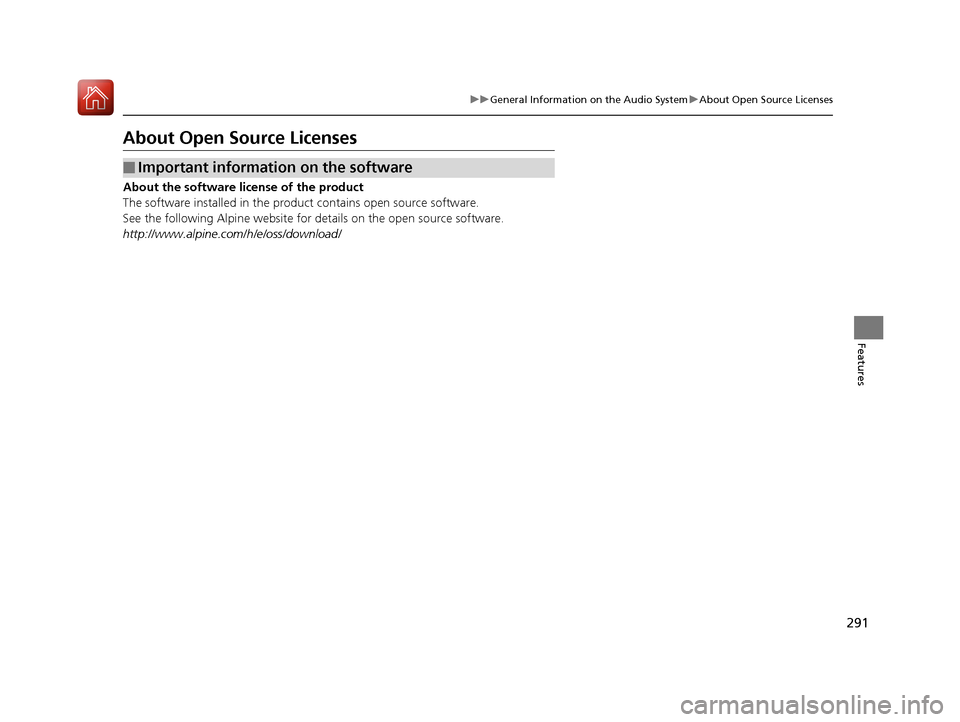Acura TLX 2020  Owners Manual 291
uuGeneral Information on the Audio System uAbout Open Source Licenses
Features
About Open Source Licenses
About the software license of the product
The software installed in the product contains o