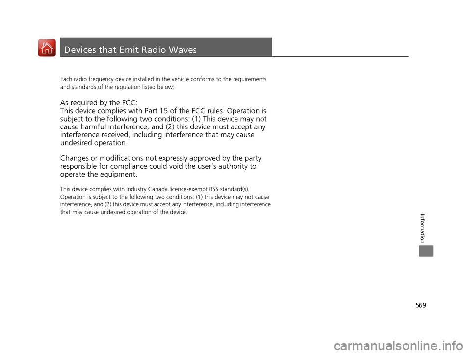 Acura TLX 2020 Owners Manual 569
Information
Devices that Emit Radio Waves
Each radio frequency device installed in the vehicle conforms to the requirements
and standards of the regulation listed below:
As required by the FCC:
T Acura TLX 2020 Owners Manual 569
Information
Devices that Emit Radio Waves
Each radio frequency device installed in the vehicle conforms to the requirements
and standards of the regulation listed below:
As required by the FCC:
T