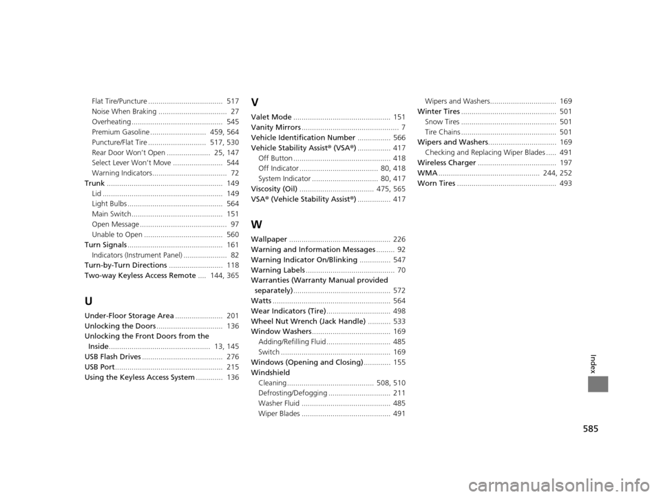 Acura TLX 2019  Owners Manual 585
Index
Flat Tire/Puncture ....................................  517
Noise When Braking .................................  27
Overheating ............................................  545
Premium Ga