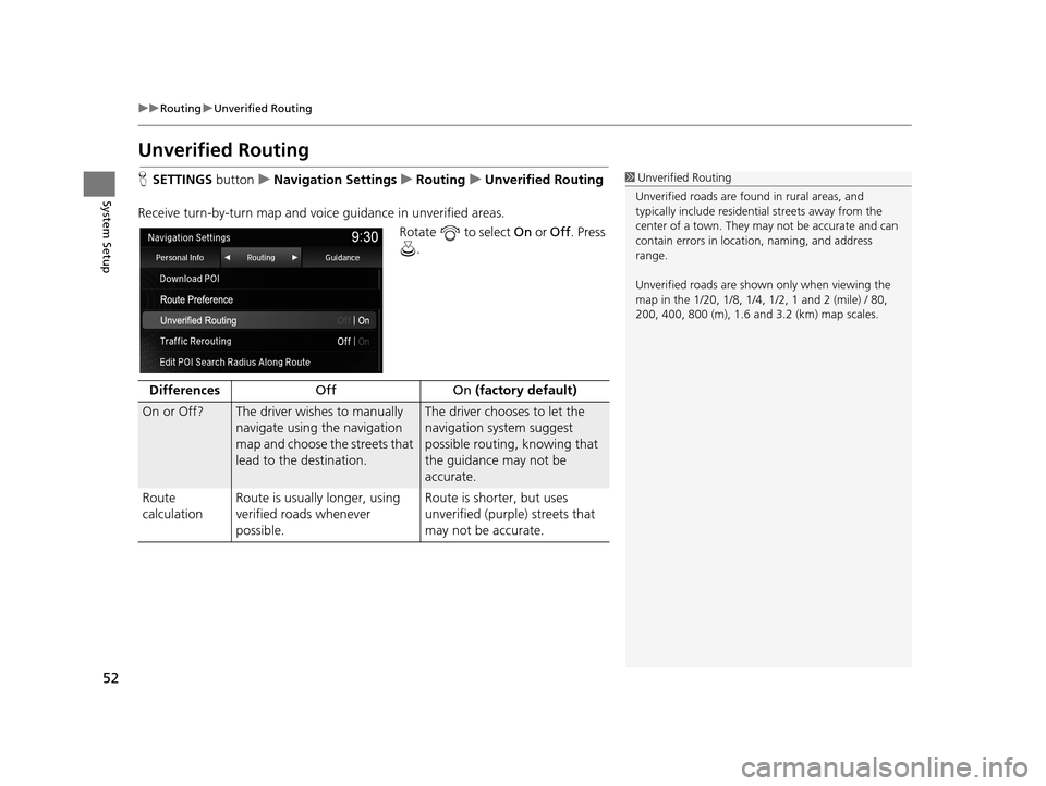 Acura TLX 2019 Navigation Manual 52
uuRouting uUnverified Routing
System Setup
Unverified Routing
H SETTINGS buttonuNavigation Settings uRouting uUnverified Routing
Receive turn-by-turn map and voice guidance in unverified areas.
R Acura TLX 2019 Navigation Manual 52
uuRouting uUnverified Routing
System Setup
Unverified Routing
H SETTINGS buttonuNavigation Settings uRouting uUnverified Routing
Receive turn-by-turn map and voice guidance in unverified areas.
R