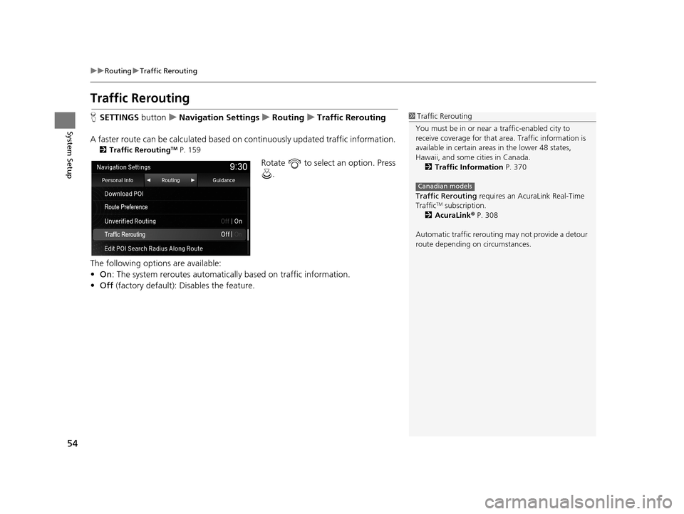 Acura TLX 2019 Navigation Manual 54
uuRouting uTraffic Rerouting
System Setup
Traffic Rerouting
H SETTINGS buttonuNavigation Settings uRouting uTraffic Rerouting
A faster route can be calculated based on continuously updated traffi Acura TLX 2019 Navigation Manual 54
uuRouting uTraffic Rerouting
System Setup
Traffic Rerouting
H SETTINGS buttonuNavigation Settings uRouting uTraffic Rerouting
A faster route can be calculated based on continuously updated traffi