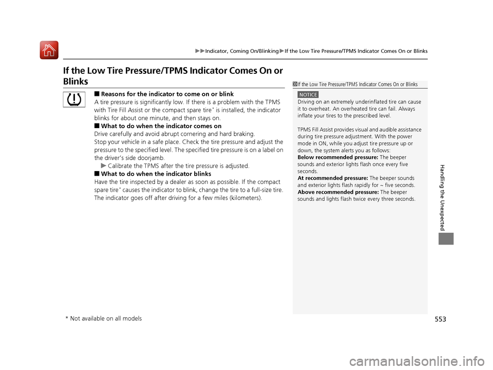Acura TLX 2018 Owners Manual 553
uuIndicator, Coming On/Blinking uIf the Low Tire Pressure/TPMS Indicator Comes On or Blinks
Handling the Unexpected
If the Low Tire Pressure/ TPMS Indicator Comes On or
Blinks
■Reasons for the Acura TLX 2018 Owners Manual 553
uuIndicator, Coming On/Blinking uIf the Low Tire Pressure/TPMS Indicator Comes On or Blinks
Handling the Unexpected
If the Low Tire Pressure/ TPMS Indicator Comes On or
Blinks
■Reasons for the