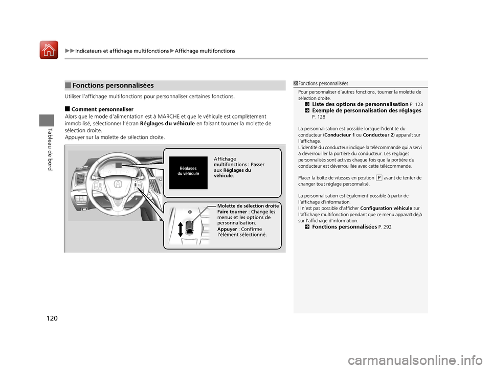 Acura TLX 2018 Manuel du propriétaire (in French) uuIndicateurs et affichage multifonctions uAffichage multifonctions
120
Tableau de bord
Utiliser l’affichage mult ifonctions pour personnalis er certaines fonctions.
â– Comment personnaliser
Alors q Acura TLX 2018 Manuel du propriétaire (in French) uuIndicateurs et affichage multifonctions uAffichage multifonctions
120
Tableau de bord
Utiliser l’affichage mult ifonctions pour personnalis er certaines fonctions.
â– Comment personnaliser
Alors q