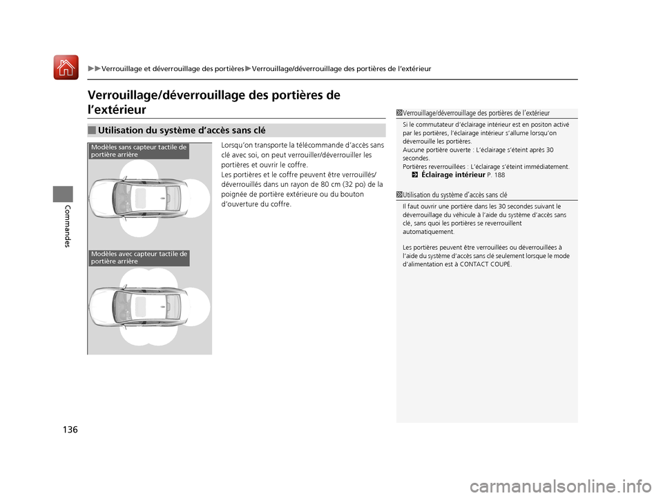 Acura TLX 2018 Manuel du propriétaire (in French) 136
uuVerrouillage et déverrouillage des portières uVerrouillage/déverrouillage des portières de l’extérieur
Commandes
Verrouillage/déverrouill age des portières de
l’extérieur
Lorsqu’o Acura TLX 2018 Manuel du propriétaire (in French) 136
uuVerrouillage et déverrouillage des portières uVerrouillage/déverrouillage des portières de l’extérieur
Commandes
Verrouillage/déverrouill age des portières de
l’extérieur
Lorsqu’o