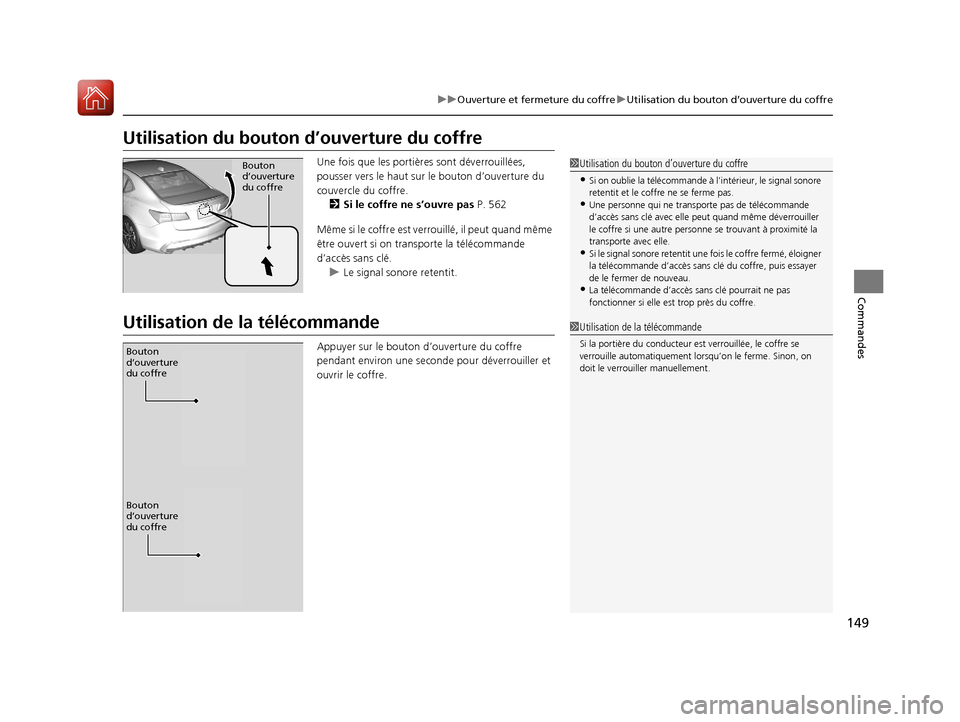 Acura TLX 2018 Manuel du propriétaire (in French) 149
uuOuverture et fermeture du coffre uUtilisation du bouton d’ouverture du coffre
Commandes
Utilisation du bouton d’ ouverture du coffre
Une fois que les portières sont déverrouillées,
pouss Acura TLX 2018 Manuel du propriétaire (in French) 149
uuOuverture et fermeture du coffre uUtilisation du bouton d’ouverture du coffre
Commandes
Utilisation du bouton d’ ouverture du coffre
Une fois que les portières sont déverrouillées,
pouss