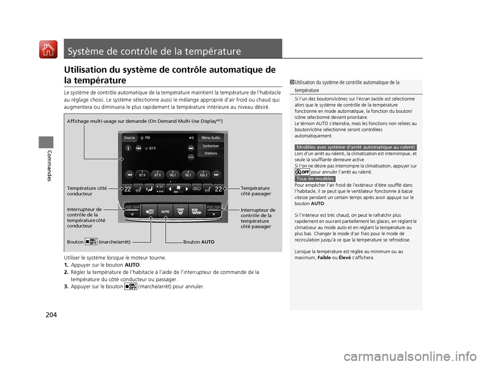 Acura TLX 2018 Manuel du propriétaire (in French) 204
Commandes
Système de contrôle de la température
Utilisation du système de contrôle automatique de
la température
Le système de contrôle automati que de la température maintient la tempé Acura TLX 2018 Manuel du propriétaire (in French) 204
Commandes
Système de contrôle de la température
Utilisation du système de contrôle automatique de
la température
Le système de contrôle automati que de la température maintient la tempé