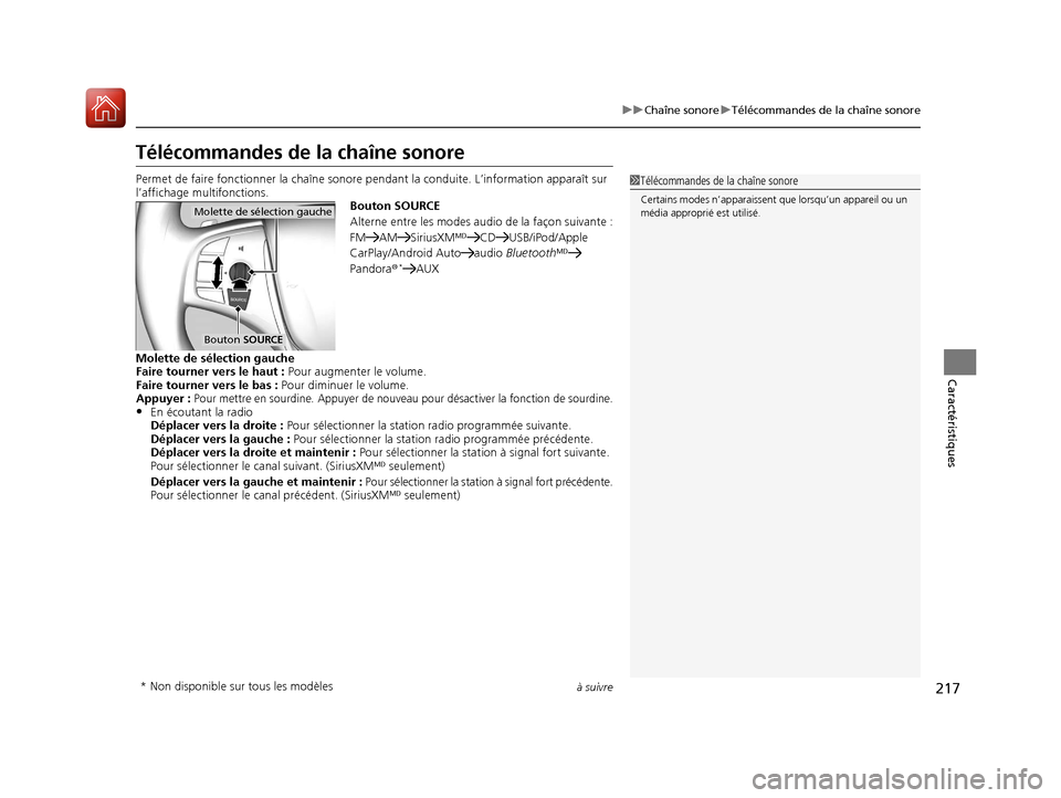 Acura TLX 2018  Manuel du propriétaire (in French) 217
uuChaîne sonore uTélécommandes de la chaîne sonore
à suivre
Caractéristiques
Télécommandes de la chaîne sonore
Permet de faire fonctionner la  chaîne sonore pendant la conduite. L’info