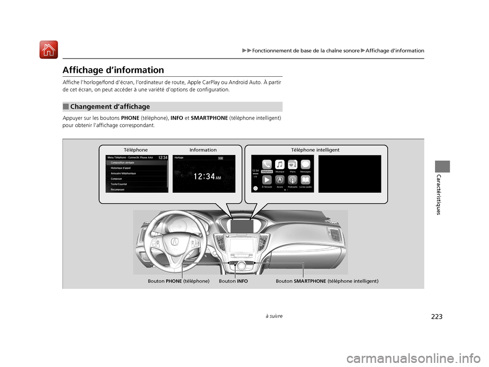 Acura TLX 2018 Manuel du propriétaire (in French) 223
uuFonctionnement de base de la chaîne sonore uAffichage d’information
à suivre
Caractéristiques
Affichage d’information
Affiche l’horloge/fond d’écran, l’ ordinateur de route, Apple Acura TLX 2018 Manuel du propriétaire (in French) 223
uuFonctionnement de base de la chaîne sonore uAffichage d’information
à suivre
Caractéristiques
Affichage d’information
Affiche l’horloge/fond d’écran, l’ ordinateur de route, Apple
