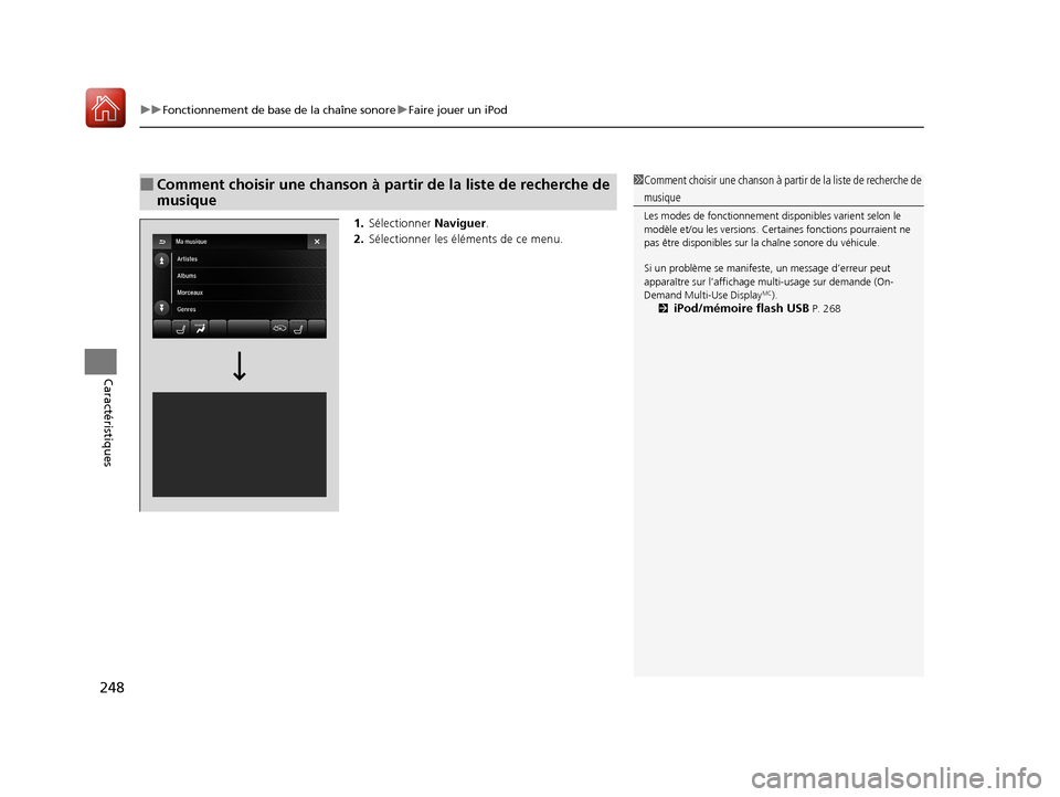 Acura TLX 2018 Manuel du propriétaire (in French) uuFonctionnement de base de la chaîne sonore uFaire jouer un iPod
248
Caractéristiques
1. Sélectionner Naviguer.
2. Sélectionner les éléments de ce menu.
■Comment choisir une chanson à parti Acura TLX 2018 Manuel du propriétaire (in French) uuFonctionnement de base de la chaîne sonore uFaire jouer un iPod
248
Caractéristiques
1. Sélectionner Naviguer.
2. Sélectionner les éléments de ce menu.
■Comment choisir une chanson à parti