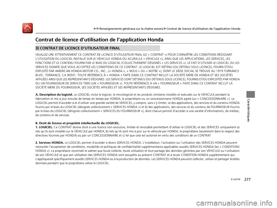 Acura TLX 2018 Manuel du propriétaire (in French) 277
uuRenseignements généraux sur la chaîne sonore uContrat de licence d’utilisation de l’application Honda
à suivre
Caractéristiques
Contrat de licence d’utilisat ion de l’application Ho Acura TLX 2018 Manuel du propriétaire (in French) 277
uuRenseignements généraux sur la chaîne sonore uContrat de licence d’utilisation de l’application Honda
à suivre
Caractéristiques
Contrat de licence d’utilisat ion de l’application Ho