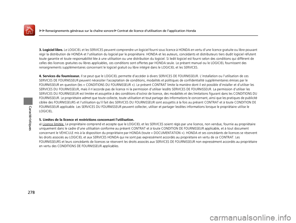 Acura TLX 2018 Manuel du propriétaire (in French) 278
uuRenseignements généraux sur la chaîne sonore uContrat de licence d’utilisation de l’application Honda
Caractéristiques
3. Logiciel libre. Le LOGICIEL et les SERVICES peuvent comprendre Acura TLX 2018 Manuel du propriétaire (in French) 278
uuRenseignements généraux sur la chaîne sonore uContrat de licence d’utilisation de l’application Honda
Caractéristiques
3. Logiciel libre. Le LOGICIEL et les SERVICES peuvent comprendre