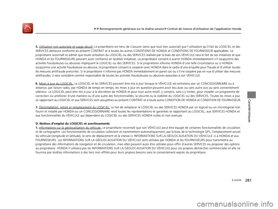 Acura TLX 2018 Manuel du propriétaire (in French) 281
uuRenseignements généraux sur la chaîne sonore uContrat de licence d’utilisation de l’application Honda
à suivre
Caractéristiques
5. Utilisation non autori sée et usage abusif. Le propri Acura TLX 2018 Manuel du propriétaire (in French) 281
uuRenseignements généraux sur la chaîne sonore uContrat de licence d’utilisation de l’application Honda
à suivre
Caractéristiques
5. Utilisation non autori sée et usage abusif. Le propri