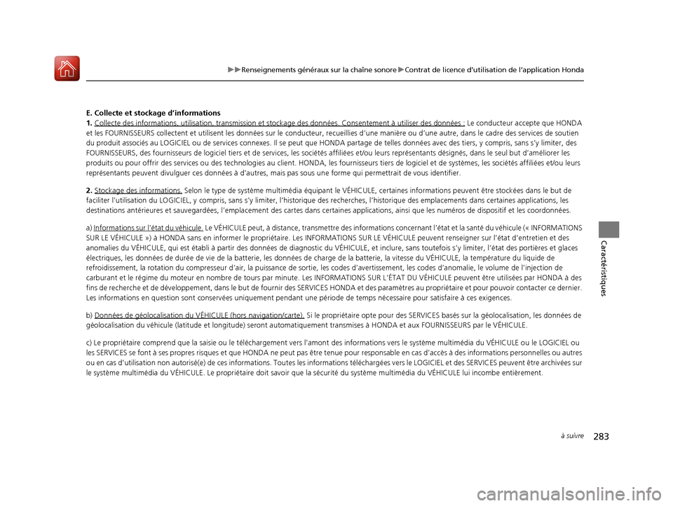 Acura TLX 2018 Manuel du propriétaire (in French) 283
uuRenseignements généraux sur la chaîne sonore uContrat de licence d’utilisation de l’application Honda
à suivre
Caractéristiques
E. Collecte et stockage d’informations
1. Collecte des Acura TLX 2018 Manuel du propriétaire (in French) 283
uuRenseignements généraux sur la chaîne sonore uContrat de licence d’utilisation de l’application Honda
à suivre
Caractéristiques
E. Collecte et stockage d’informations
1. Collecte des