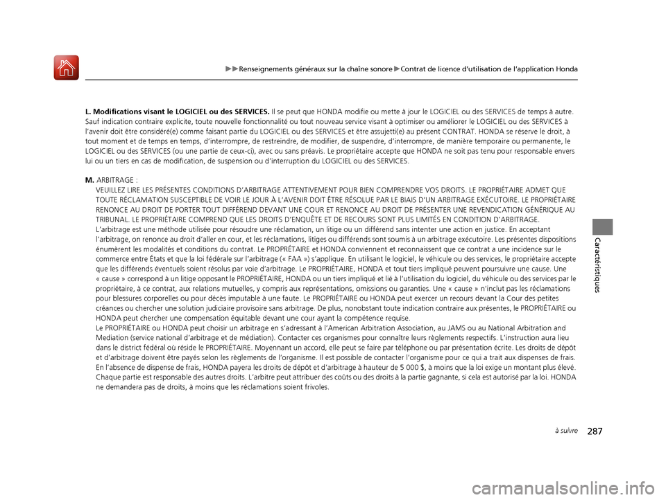 Acura TLX 2018 Manuel du propriétaire (in French) 287
uuRenseignements généraux sur la chaîne sonore uContrat de licence d’utilisation de l’application Honda
à suivre
Caractéristiques
L. Modifications visant le LOGICIEL ou des SERVICES. Il Acura TLX 2018 Manuel du propriétaire (in French) 287
uuRenseignements généraux sur la chaîne sonore uContrat de licence d’utilisation de l’application Honda
à suivre
Caractéristiques
L. Modifications visant le LOGICIEL ou des SERVICES. Il