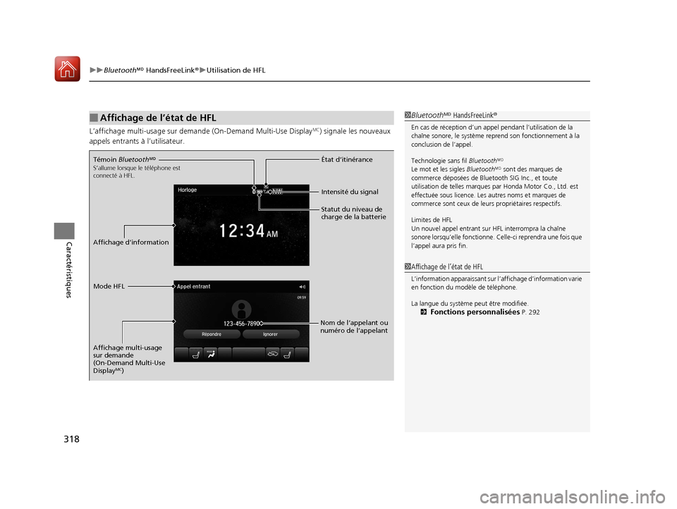 Acura TLX 2018 Manuel du propriétaire (in French) uuBluetooth M HandsFreeLink ®u Utilisation de HFL
318
Caractéristiques
L’affichage multi-usage sur dema nde (On-Demand Multi-Use DisplayMC) signale les nouveaux
appels entrants à l’utilisateur Acura TLX 2018 Manuel du propriétaire (in French) uuBluetooth M HandsFreeLink ®u Utilisation de HFL
318
Caractéristiques
L’affichage multi-usage sur dema nde (On-Demand Multi-Use DisplayMC) signale les nouveaux
appels entrants à l’utilisateur
