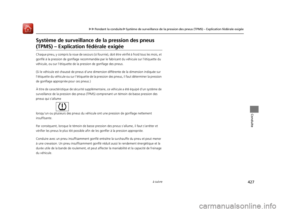 Acura TLX 2018 Manuel du propriétaire (in French) 427
uuPendant la conduite uSystème de surveillance de la pression des pneus (TPMS) – Explication fédérale exigée
à suivre
Conduite
Système de surveillance de la pression des pneus
(TPMS) – Acura TLX 2018 Manuel du propriétaire (in French) 427
uuPendant la conduite uSystème de surveillance de la pression des pneus (TPMS) – Explication fédérale exigée
à suivre
Conduite
Système de surveillance de la pression des pneus
(TPMS) –